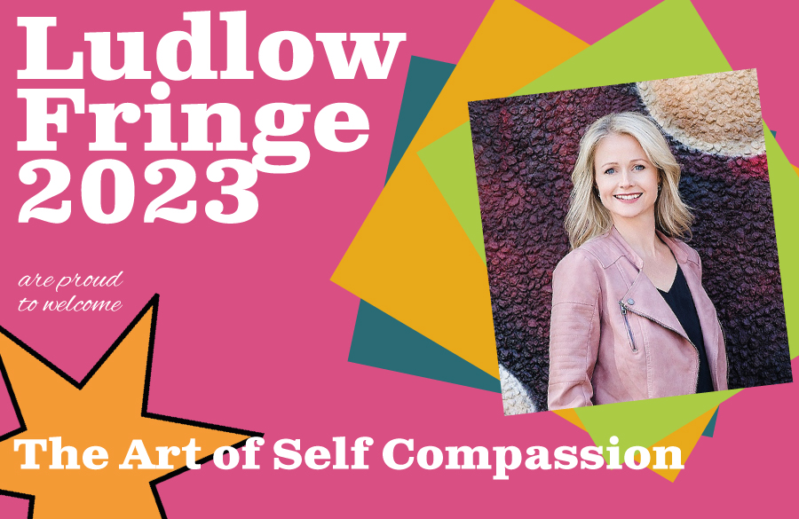 Join a Self-Compassion Workshop at Ludlow Fringe